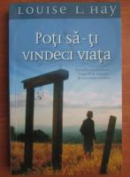 Louise Hay - Poti sa-ti vindeci viata