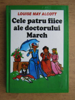 Louise May Alcott - Cele patru fiice ale doctorului March