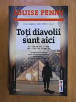 Louise Penny - Toti diavolii sunt aici
