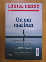 Louise Penny - Un om mai bun