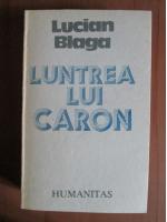Lucian Blaga - Luntrea lui Caron