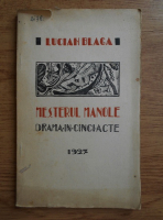 Lucian Blaga - Mesterul Manole. Drama in cinci acte (1927)