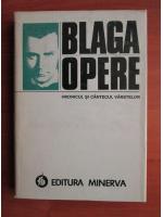 Lucian Blaga - Opere, volumul 6 (Hronicul si cantecul varstelor)