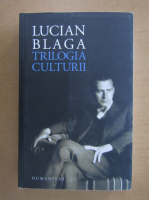 Lucian Blaga - Trilogia culturii