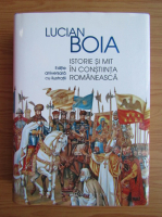 Lucian Boia - Istorie si mit in constiinta romaneasca