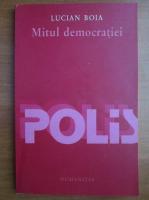 Lucian Boia - Mitul democratiei