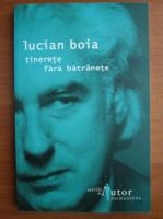 Lucian Boia -  Tinerete fara batranete