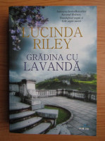 Lucinda Riley - Gradina cu lavanda