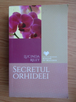 Lucinda Riley - Secretul orhideei