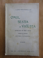 Luigi Pirandello - Omul, bestia si virtutea