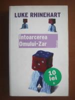 Luke Rhinehart - Intoarcerea omului-zar
