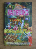 Lyman Frank Baum - Vrajitorul din Oz