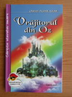 Lyman Frank Baum - Vrajitorul din Oz