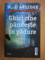 M. J. Arlidge - Ghici cine pandeste in padure