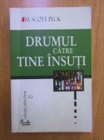 M. Scott Peck - Drumul catre tine insuti