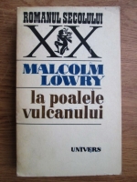 Malcolm Lowry - La poalele vulcanului