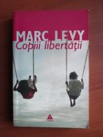 Marc Levy - Copiii libertatii