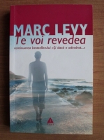 Marc Levy - Te voi revedea 