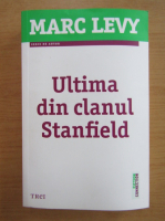 Marc Levy - Ultima din clanul Stanfield