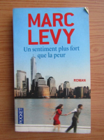 Marc Levy - Un sentiment plus fort que la peur