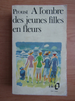 Marcel Proust - A l'ombre des jeunes filles en fleurs