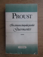 Marcel Proust - In cautarea timpului pierdut. Guermantes