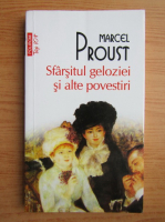 Marcel Proust - Sfarsitul geloziei si alte povesti (Top 10+)
