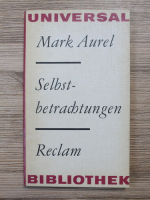 Marcus Aurelius - Selbstbetrachtungen