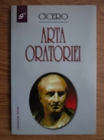 Marcus Tullius Cicero - Arta oratoriei 