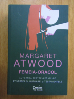 Margaret Atwood - Femeia-oracol