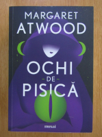 Margaret Atwood - Ochi de pisica