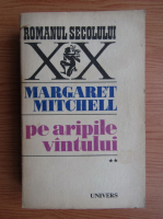 Margaret Mitchell -  Pe aripile vantului (volumul 2)
