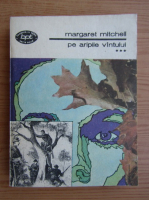 Margaret Mitchell - Pe aripile vantului (volumul 3)