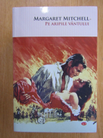 Margaret Mitchell - Pe aripile vantului