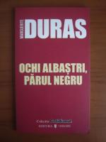 Marguerite Duras - Ochi albastri, parul negru (Cotidianul)