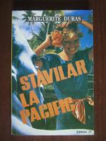 Marguerite Duras - Stavilar la Pacific