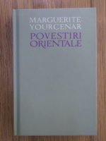 Marguerite Yourcenar - Povestiri orientale