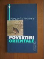 Marguerite Yourcenar - Povestiri orientale