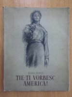 Maria Banus - Tie-ti vorbesc, America!