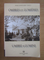 Maria Cantacuzino Enescu - Umbre si lumini (editie bilingva)