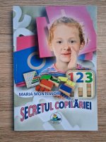 Maria Montessori - Secretul copilariei