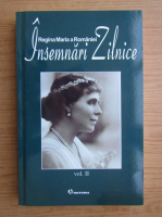 Maria Regina Romaniei - Insemnari zilnice (volumul 2)