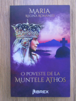 Maria Regina Romaniei - O poveste de la Muntele Athos
