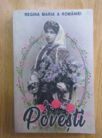 Maria Regina Romaniei - Povesti
