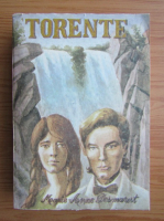 Marie Anne Desmarest - Torente (volumul 1)