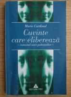 Marie Cardinal - Cuvinte care elibereaza