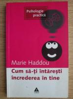 Marie Haddou - Cum sa-ti intaresti increderea in tine