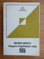 Marin Mincu - Despre fragilitatea vietii