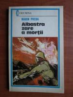 Marin Preda - Albastra zare a mortii