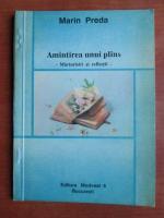 Marin Preda - Amintirea unui plans. Marturisiri si reflectii